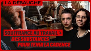 SOUFFRANCE AU TRAVAIL : DES SUBSTANCES POUR TENIR LA CADENCE