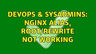 DevOps & SysAdmins: Nginx alias, root/rewrite not working