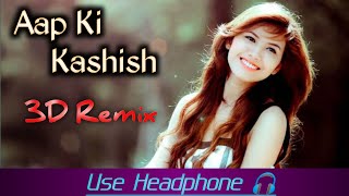 [ 3D Audio ] Aap Ki Kashish (Remix) Romantic Song Himesh Reshmiya