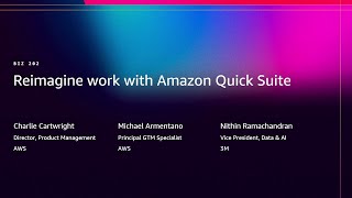 AWS re:Invent 2025 - Reimagine work with Amazon Quick Suite (BIZ202)