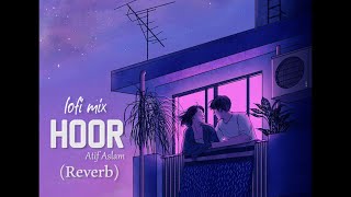 Hoor - Atif Aslam (Reverb) /Aesthetic Lofi | Lo-fi اردو