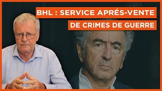 BHL : service après-vente de crimes de guerre
