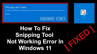 How To Fix Snipping Tool Not Working Error In Windows 11
