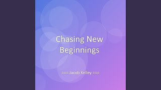 Chasing New Beginnings