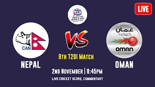 🔴Live : Nepal vs Oman Live Match Today | NEP vs OMAN Live Score Today | 9th Match Live Cricket Score