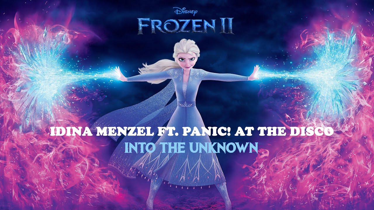 Idina Menzel Ft. Panic! At The Disco - Into The Unknown (From "Frozen 2 ...