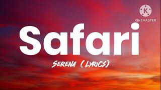 Serena - Safari ( Lyrics)