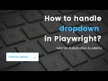 How to handle dropdown in Playwright?