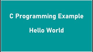 C Programming Example - Hello World