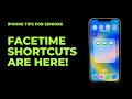 iPhone Tips for Seniors: FaceTime Shortcuts