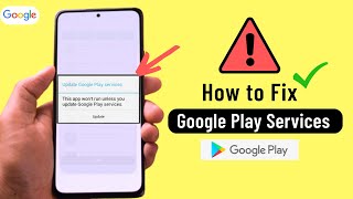 How to Update Google Play Services :: Fix App Wont Run Unless You Update Google Play Services