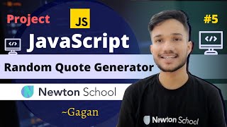 #5 | Build a Random Quote Generator Using JavaScript | JavaScript Projects | Newton School | Gagan