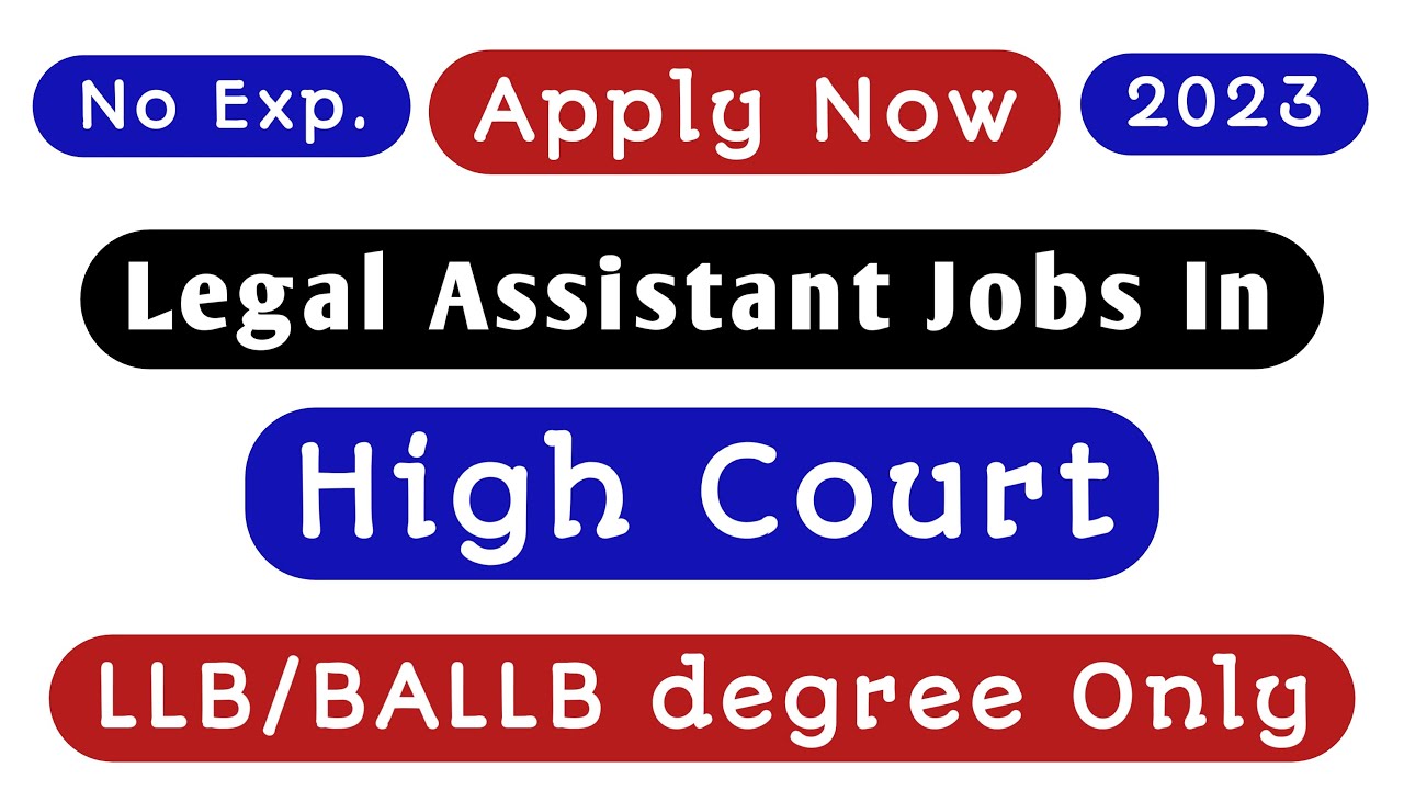 Legal Assistant In High Court || LLB Jobs 2023 | LLM | Govt Jobs ...