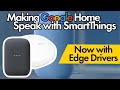 Making Google Home Speak With SmartThings Using Edge Drivers | Custom Google Home Notifications