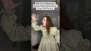 POV: You’re Watching the Musical Theater Girl do the” Crazy” Riff Trend 🤪