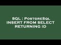 SQL : PostgreSql INSERT FROM SELECT RETURNING ID