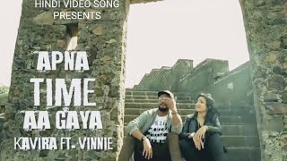 Apna Time Aa Gaya  Gully Boy Recreated  Kavira   Feat— Vinnie  Full Video Song