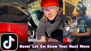 Never Let Em Know Your Next Move | TikTok Compilation