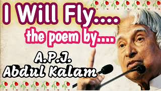 I Will Fly... |  Inspirational Poem By - Dr. A.P.J. Abdul Kalam | Best  Motivational Poem |