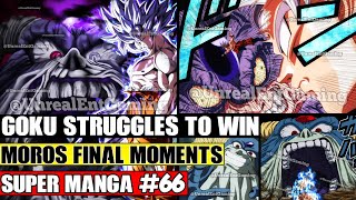MOROS FINAL MOMENTS! Gokus Struggles To Use His Power Dragon Ball Super Manga Chapter 66 Spoilers