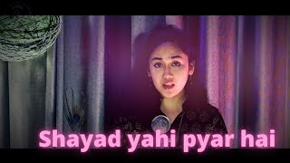Shayad Yahi Toh Pyar Hai | Adnan Sami | Salman Khan | Female Version | ( Cover ) | Neha Barua |