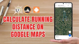 How to Calculate Running Distance on Google Maps
