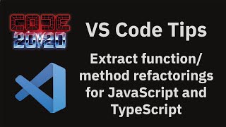 VS Code tips — The extract function/method refactorings for JavaScript and TypeScript