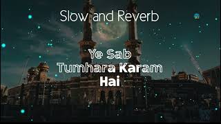 ye Sab Tumhara karam hai Aaqa, Slowed and Reverb, Abida Parveen