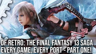 DF Retro: The Final Fantasy 13 Saga - Part 1 - The Original Game Revisited + All Ports Tested!