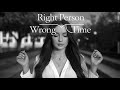 Right Person Wrong Time Song V2 | Sad Song (Lyrics)