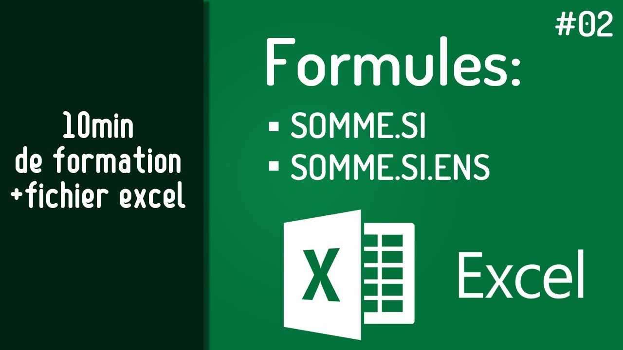 APPRENDRE EXCEL 0️⃣2️⃣ - Formules : SOMME.SI Et SOMME.SI.ENS - YouTube