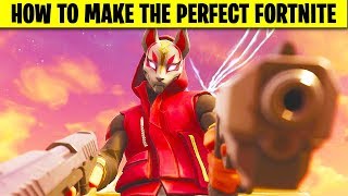 How To Make Fortnite Perfect