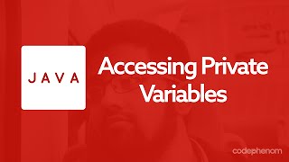 Java Series - 3 - Accessing Private Variables