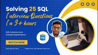 Master Your SQL Interviews [Solving 25 SQL Interview Questions]