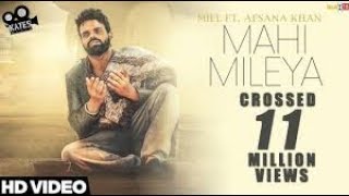 MAHI MILEYA - Miel Ft. Afsana Khan (Full Song) Latest Songs 2018 | Whatsapp Status