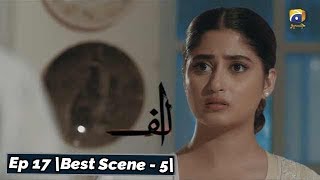 ALIF | Episode 17 | Best Scene - 05 | Har Pal Geo