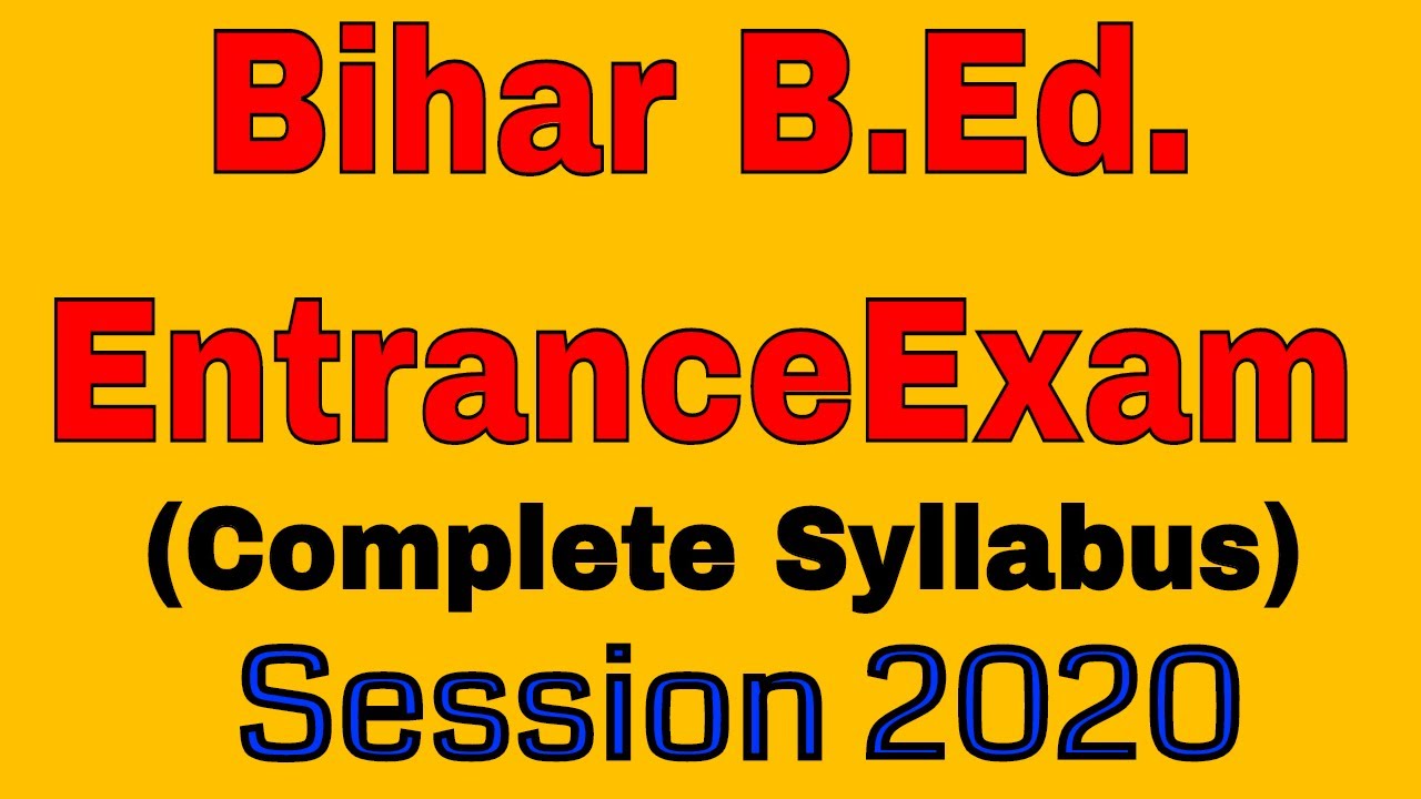 Bihar B.Ed. Entrance Exam Full Syllabus || Bihar B.Ed. Entrance Exam ...