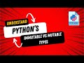Understand Python's immutable vs. mutable data types!