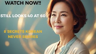 8 Korean Secrets to Look Young After 60 | Life After 60