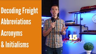 Decoding Freight Abbreviations, Acronyms and Initialisms