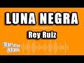 Rey Ruiz - Luna Negra (Versión Karaoke)