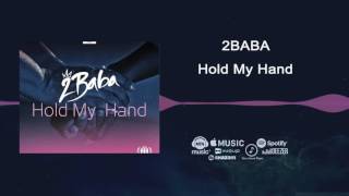 2Baba - Hold My Hand [Official Audio]