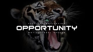 Opportunity Motivational Video & Speech - POWERFUL