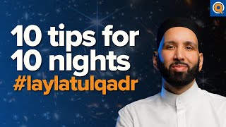 10 Ways to Maximize the Last 10 Nights #laylatulqadr | Taraweeh Reflections | Dr. Omar Suleiman