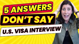 ⚠️ These 5 Answers Can RUIN Your Visa Interview! (Don’t Say Them) #usvisainterview