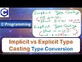 Implicit vs Explicit Type Casting | Difference Between Implicit and Explicit Type Conversion in C