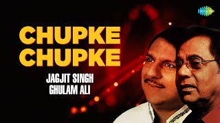 Chupke Chupke | Jagjit Singh | Ghulam Ali | Hazaron Khwahishen Aisi | Sad Ghazals | Old Ghazals