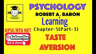 #Psychology|#Robert A Baron||#Learning||#Taste Aversion||#Chap 5||#Part 3
