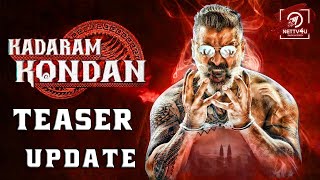 Kadaram Kondan Teaser Update | Vikram | Kamal Hassan | Akshara Haasan | Rajkamal Productions