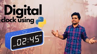 How to make a digital clock using python | python project | learn python | tkinter